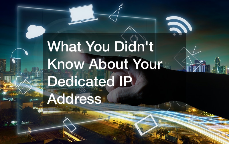 What You Didn’t Know About Your Dedicated IP Address